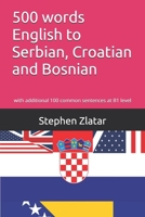500 words English to Serbian, Croatian and Bosnian: with additional 100 common sentences at B1 level B09PW6FX9H Book Cover