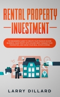 Rental Property Investment: The Beginners Guide to Create Your Passive Income Business, Make Profit with Houses Rent, Manage Your Properties and Grow Your Real Estate Empire 1686502915 Book Cover