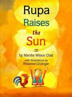 Rupa Raises the Sun 0789424967 Book Cover