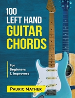 100 Left Hand Guitar Chords: For Beginners & Improvers B08TZHBS71 Book Cover
