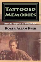 Tattooed Memories: Under the Canopy of the Vietnam War 1492774375 Book Cover