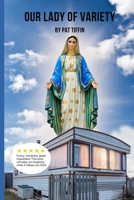 Our Lady of Variety B08FKYDMPH Book Cover