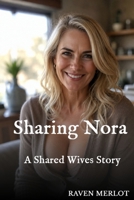 Sharing Nora (Shared Wives) B0FF4PX4TJ Book Cover