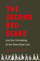 The Second Red Scare and the Unmaking of the New Deal Left 0691166749 Book Cover