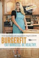 BurgerFit: Eat Burgers. Be Healthy. 1733711503 Book Cover