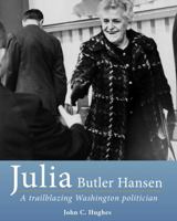 Julia Butler Hansen: A trailblazing Washington politician 1889320447 Book Cover