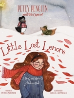 Petey Penguin and the Case of Little Lost Lenore: A Dr Q. and Nurse Q. Children's Book B0C9LL4HB4 Book Cover