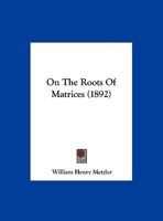 On the Roots of Matrices 1120332990 Book Cover