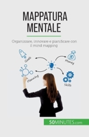 Mappatura mentale: Organizzare, innovare e pianificare con il mind mapping 2808609426 Book Cover