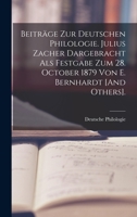 Beiträge Zur Deutschen Philologie. Julius Zacher Dargebracht Als Festgabe Zum 28. October 1879 Von E. Bernhardt [And Others]. B0BM6HGCK2 Book Cover