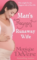 Matt's Pregnant Runaway Wife: a second chance/reunion romance B0HC3FYGZW Book Cover