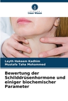 Bewertung der Schilddrüsenhormone und einiger biochemischer Parameter 6206037746 Book Cover