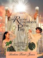 Everyone Remembers the Play: A Compilation of Five Reverently Humorous, Soul-Searching Plays for Children, Youths, and Young Adults 1449731651 Book Cover