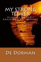 My Strong Tower: Glimpses of God's Grace and Deliverance 149227898X Book Cover
