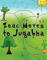 Zoac Moves to Jugabha 1456815857 Book Cover