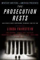 Mystery Writers of America Presents The Prosecution Rests: New Stories about Courtrooms, Criminals, and the Law 0316012521 Book Cover