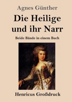 Die Heilige und ihr Narr (Gro�druck): Beide B�nde in einem Buch 3847848216 Book Cover