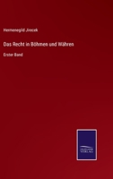 Das Recht in Böhmen und Währen: Erster Band 3752548762 Book Cover