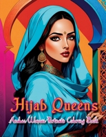 Hijab Queens: Arabic Women Portraits Coloring Book: Journey into Arab Culture and Creativity B0CS3ZKFCF Book Cover
