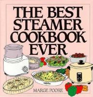 The Best Steamer Cookbook Ever (Machine Cookbooks Series) 0060174536 Book Cover