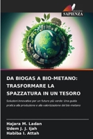 Da Biogas a Bio-Metano: Trasformare La Spazzatura in Un Tesoro (Italian Edition) 620694056X Book Cover