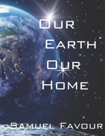 Our Earth Our home B0C8R1ZHVQ Book Cover