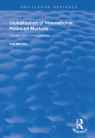Globalization of International Financial Markets: Causes and Consequences (Routledge Revivals) 0367000601 Book Cover