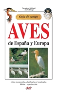 Guía de campo de aves de España y Europa: Cómo reconocerlas, clasificarlas y localizarlas hábitat - reproducción (Spanish Edition) B0GGJKHPKJ Book Cover