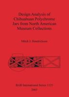 Design Analysis of Chihuahuan Polychrome Jars fro North American Museum Collections 1841715018 Book Cover