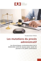 Les mutations du procès administratif: Les dynamiques contemporaines de la distinction entre le recours pour excès de pouvoir et le plein contentieux 6202549785 Book Cover