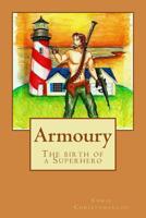 Armoury: The birth of a superhero 1517187125 Book Cover