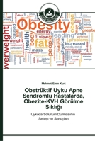 Obstrüktif Uyku Apne Sendromlu Hastalarda, Obezite-KVH Görülme Sıklığı 3639670329 Book Cover