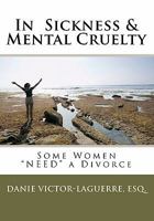 In Sickness & Mental Cruelty: Some Women Need a Divorce. 1456315994 Book Cover