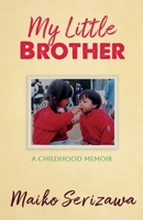My Little Brother: a childhood memoir 1778282938 Book Cover