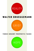 Reality, Grief, Hope: Three Urgent Prophetic Tasks 0802870724 Book Cover