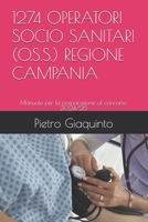 1274 OPERATORI SOCIO SANITARI (O.S.S.) REGIONE CAMPANIA: Manuale per la preparazione al concorso 2024/25 (Nuovi Manuali per Corsi e Concorsi STUDIOPIGI) (Italian Edition) B0DPW373TQ Book Cover