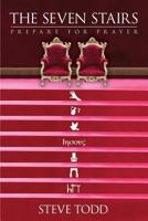 THE SEVEN STAIRS: PREPARE FOR PRAYER 1632631326 Book Cover