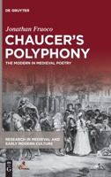 Chaucer’s Polyphony: The Modern in Medieval Poetry 1501527274 Book Cover