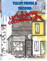 Tales From a Second Hand Wand Shop - the LEFTY Coloring Book 1545449716 Book Cover