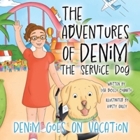 The Adventures Of Denim The Service Dog: Denim Goes On Vacation 1698718632 Book Cover