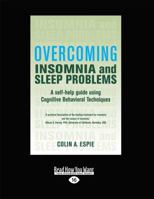 Overcoming Insomnia and Sleep Problems (Overcoming) 1845290704 Book Cover
