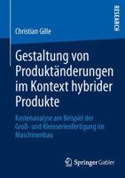 Gestaltung Von Produktanderungen Im Kontext Hybrider Produkte: Kostenanalyse Am Beispiel Der Gross- Und Kleinserienfertigung Im Maschinenbau 3658026936 Book Cover