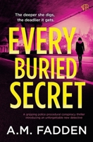 Every Buried Secret: A gripping police procedural conspiracy thriller introducing an unforgettable new detective 191883413X Book Cover