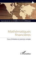 Mathématiques financières: Cours d'initiation et exercices corrigés (L'Esprit Économique) (French Edition) 2336430835 Book Cover