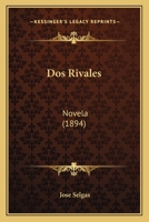 Dos Rivales: Novela (1894) 1168465990 Book Cover