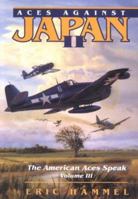Aces Against Japan II: The American Aces Speak 0891414401 Book Cover