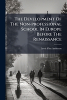 The Development Of The Non-professional School In Europe Before The Renaissance 1245738658 Book Cover