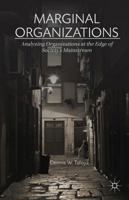 Marginal Organizations: Analyzing Organizations at the Edge of Society's Mainstream 1137379464 Book Cover