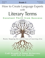 How to Create Language Experts with Literary Terms Grade 3: Constant Thrill from Success 1956457682 Book Cover