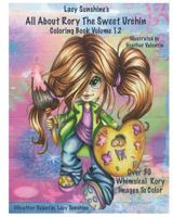 Lacy Sunshine's All About Rory The Sweet Urchin Coloring Book Volume 12: Whimsical Big Eyed Girl Coloring Fun For All Ages 1533663335 Book Cover